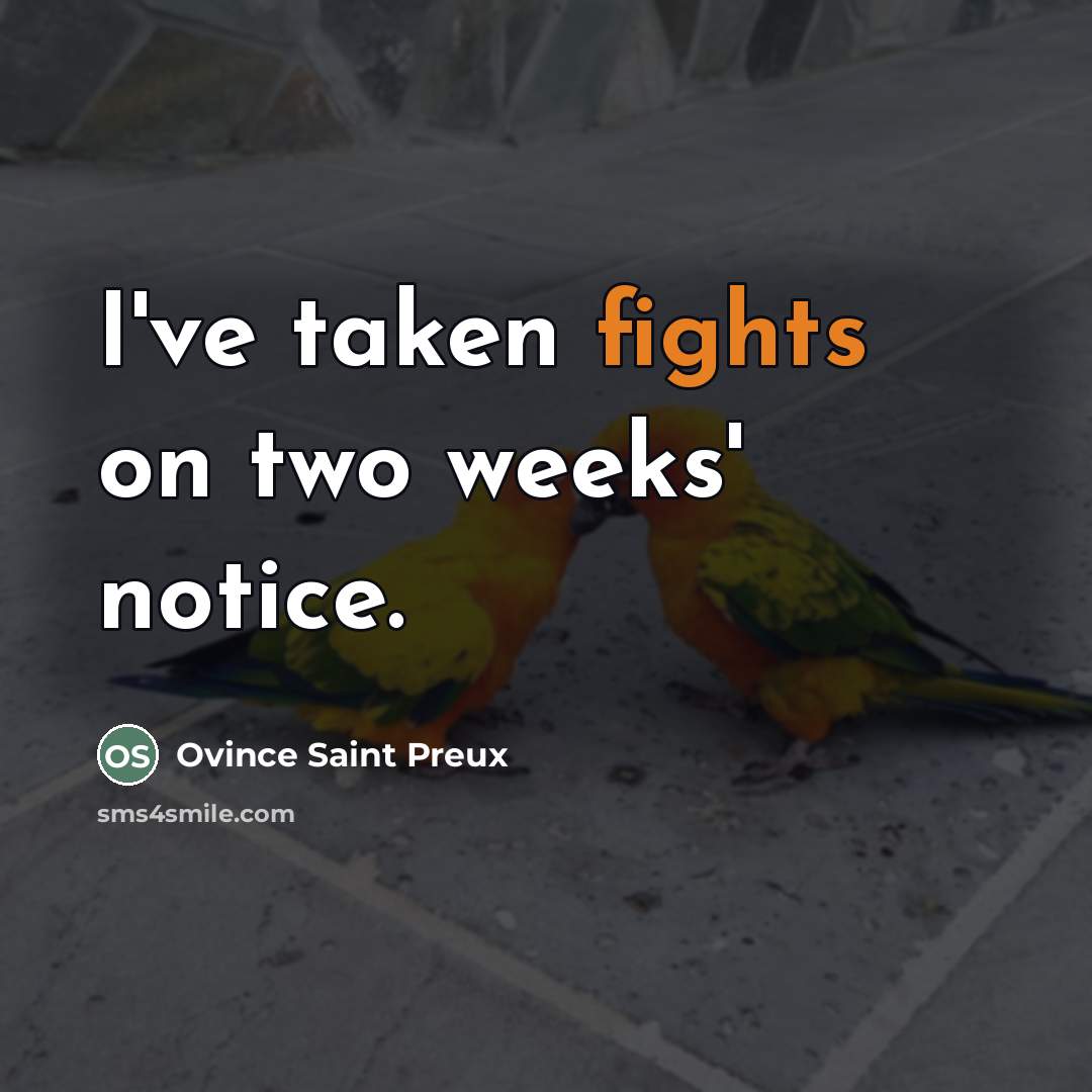 “I've taken fights on two weeks' notice.…” quote by Ovince Saint Preux