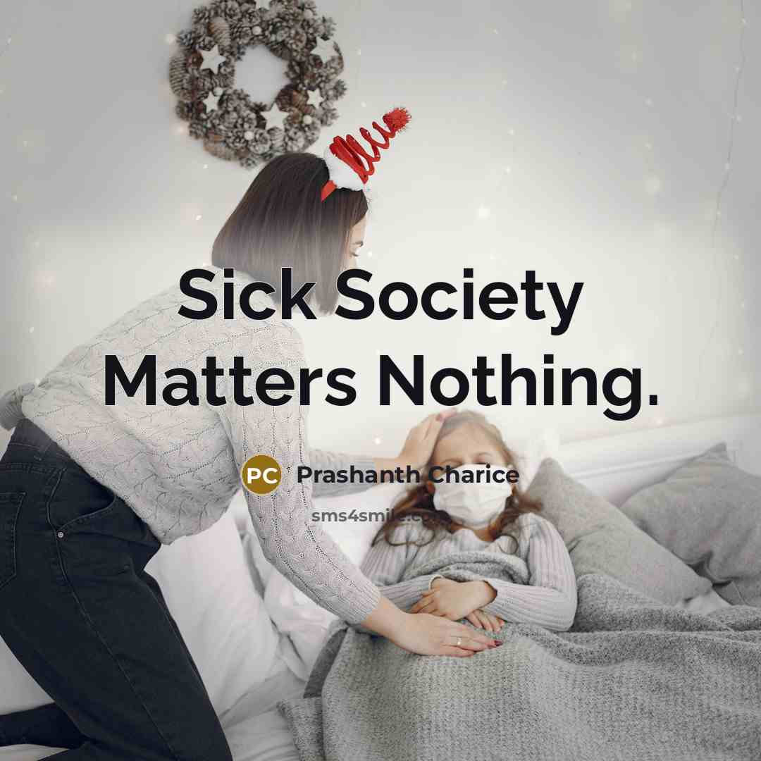 “Sick Society Matters Nothing.…” quote by Prashanth Charice