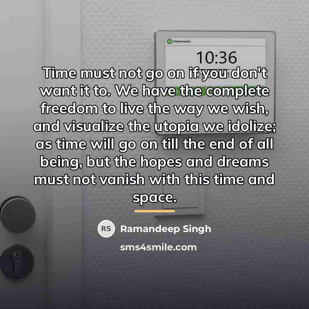 “Time must not go on if you don't want it…” quote by Ramandeep Singh