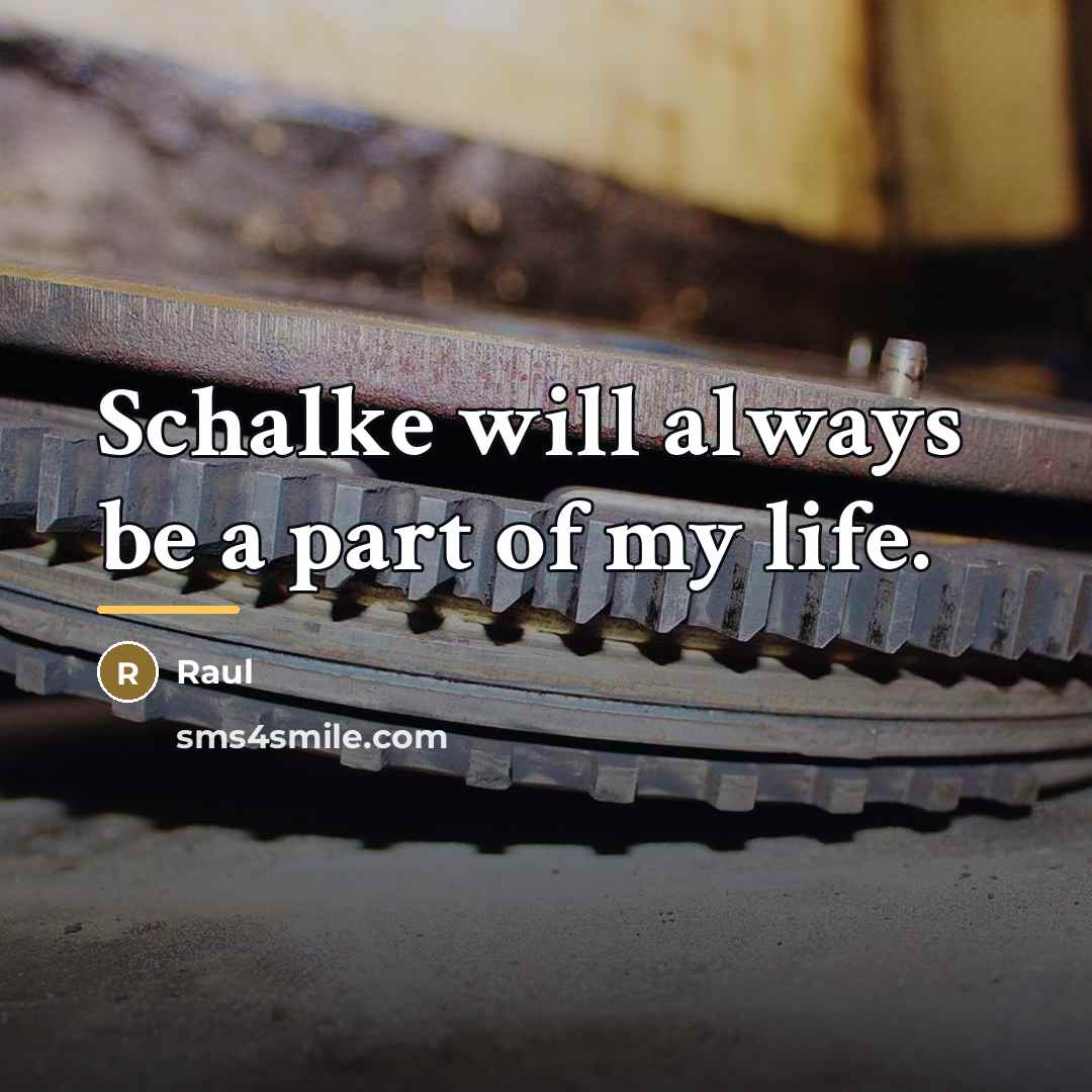 “Schalke will always be a part of my life.…” quote by Raul