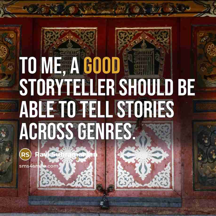 “To me, a good storyteller should be able to tell…” quote by Ravi Subramanian