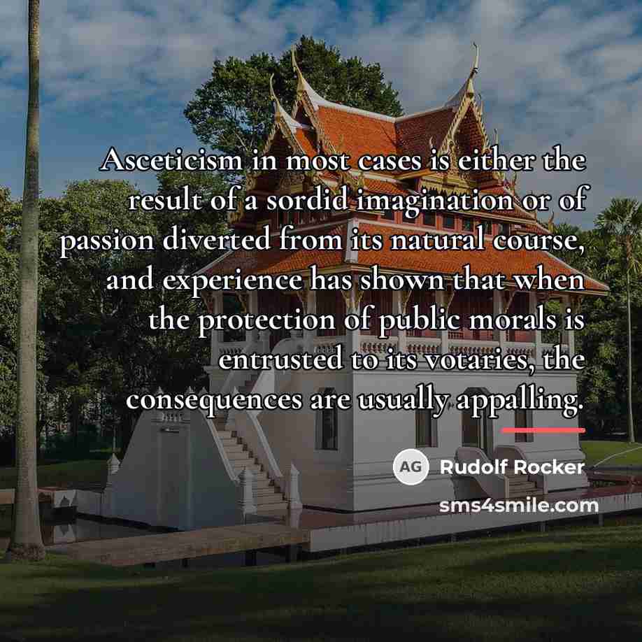 “Asceticism in most cases is either the result of a…” quote by Rudolf Rocker