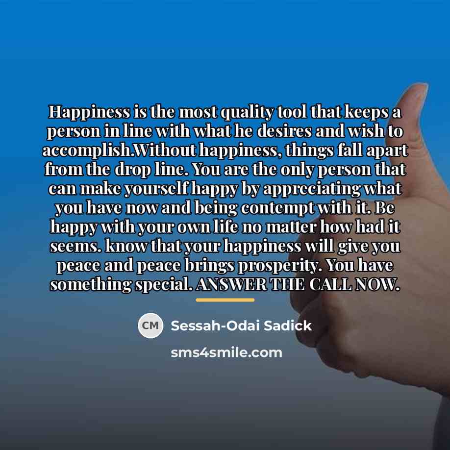 “Happiness is the most quality tool that keeps a person…” quote by Sessah-Odai Sadick