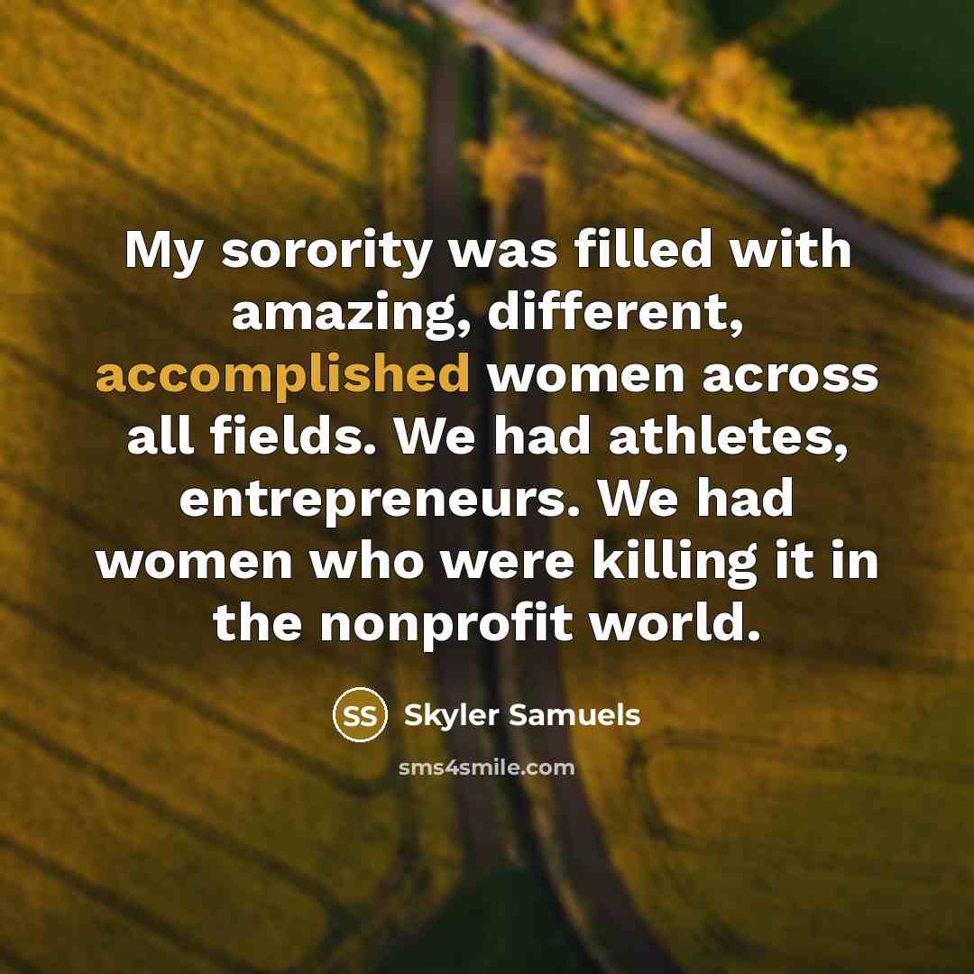 “My sorority was filled with amazing, different, accomplished women across…” quote by Skyler Samuels