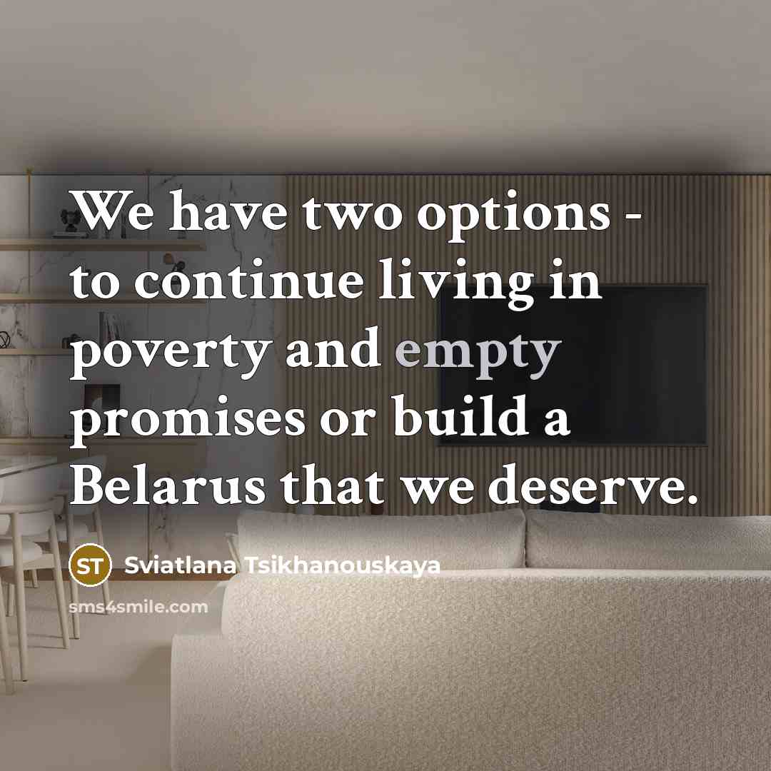 “We have two options - to continue living in poverty…” quote by Sviatlana Tsikhanouskaya