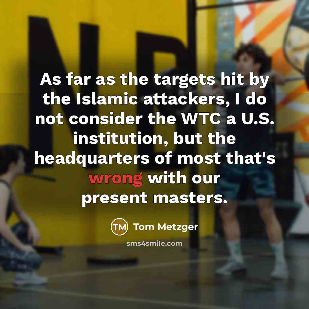 “As far as the targets hit by the Islamic attackers,…” quote by Tom Metzger