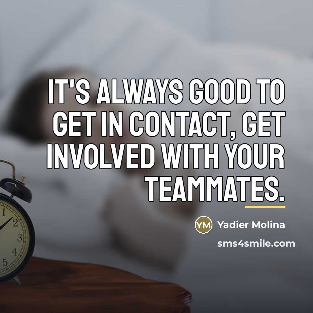 “It's always good to get in contact, get involved with…” quote by Yadier Molina