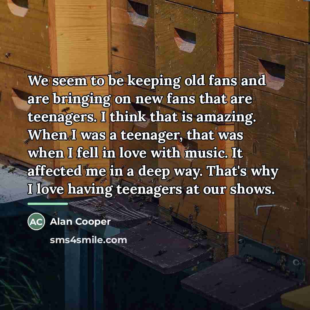 “We seem to be keeping old fans and are bringing…” quote by Alan Cooper