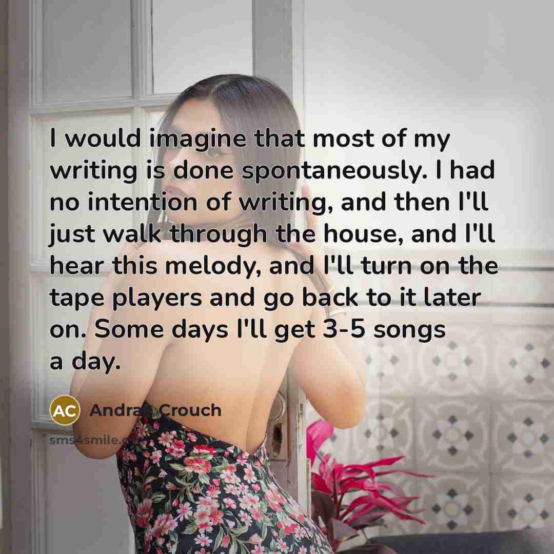 “I would imagine that most of my writing is done…” quote by Andrae Crouch