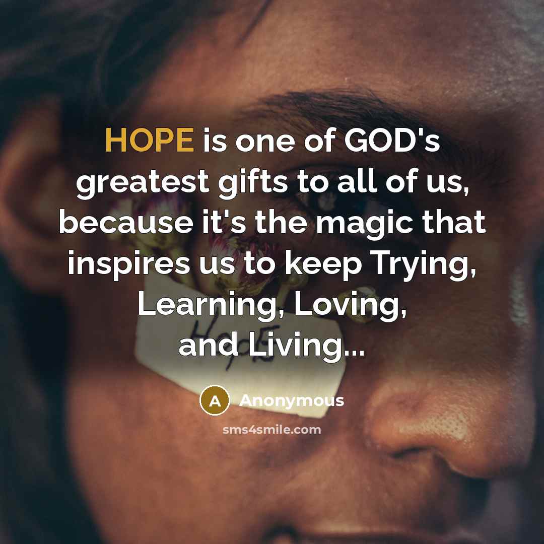 “HOPE is one of GOD's greatest gifts to all of…” quote by Anonymous