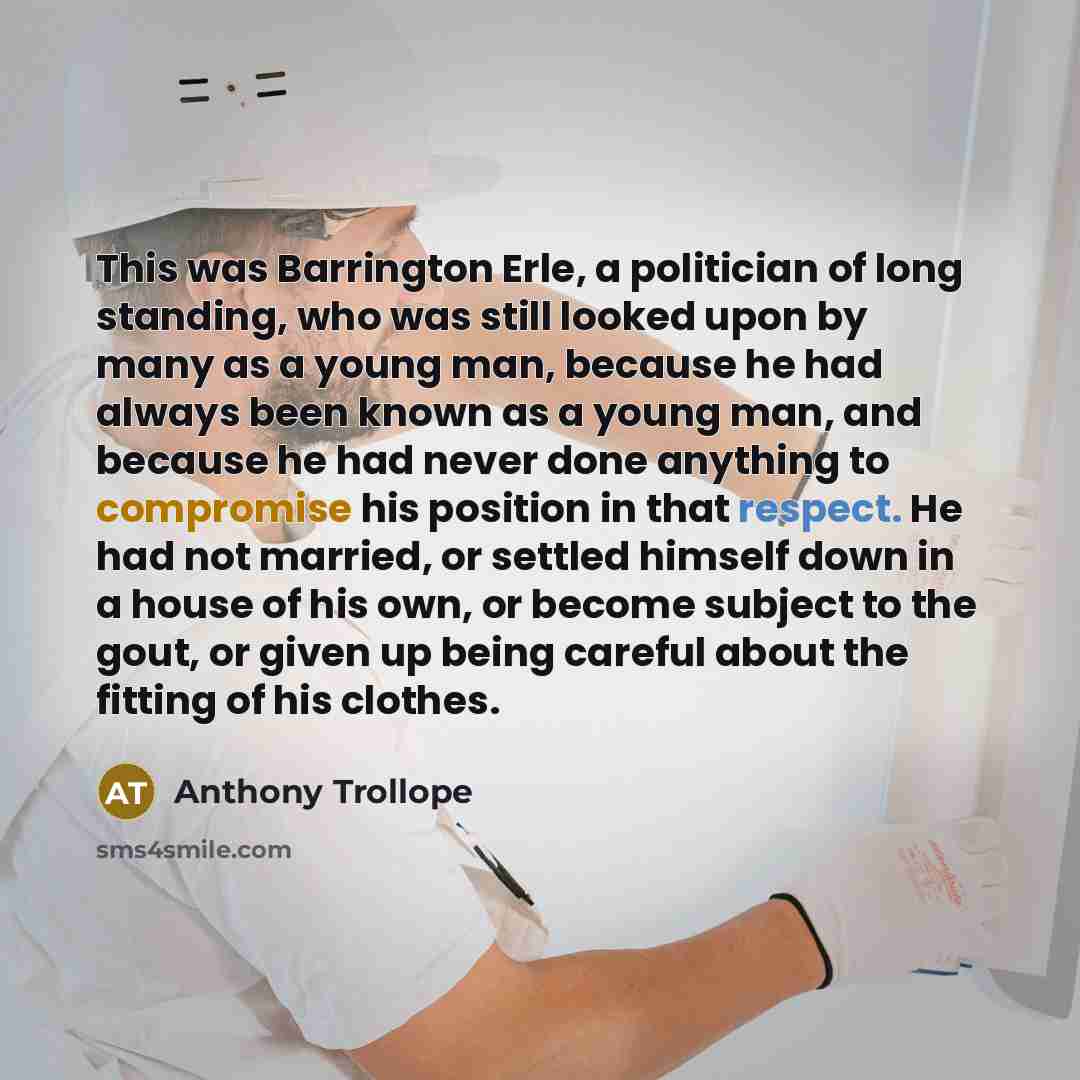 “This was Barrington Erle, a politician of long standing, who…” quote by Anthony Trollope