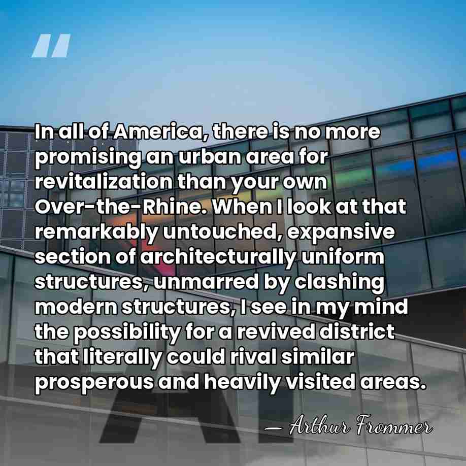 In all of America, there is no more promising an urban area&hellip; - Arthur Frommer