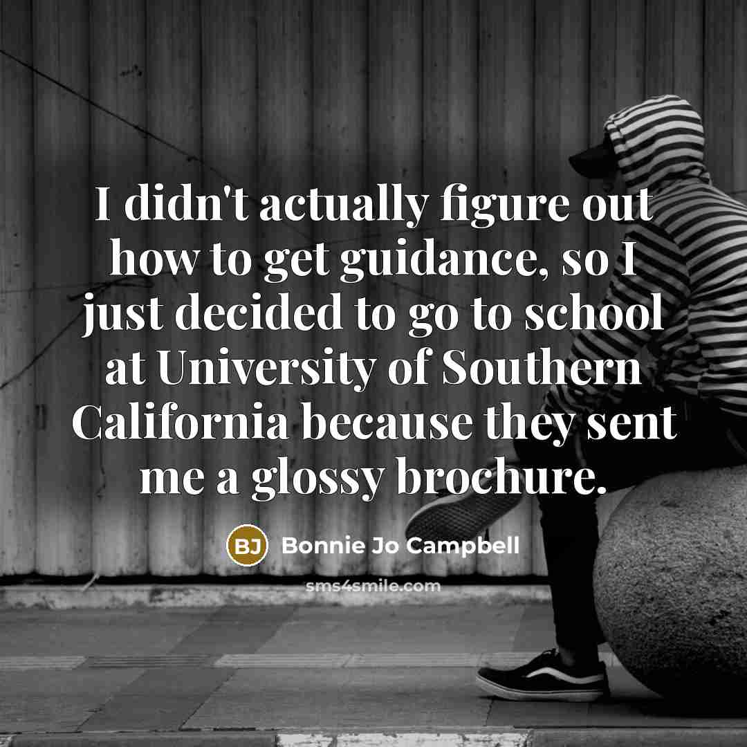 “I didn't actually figure out how to get guidance, so…” quote by Bonnie Jo Campbell