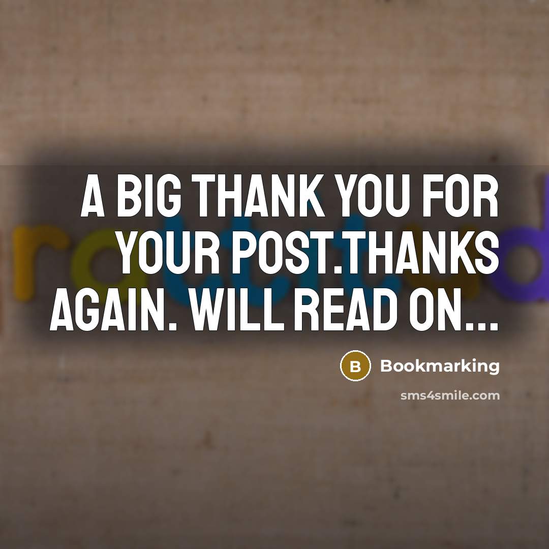 “A big thank you for your post.Thanks Again. Will read…” quote by Bookmarking
