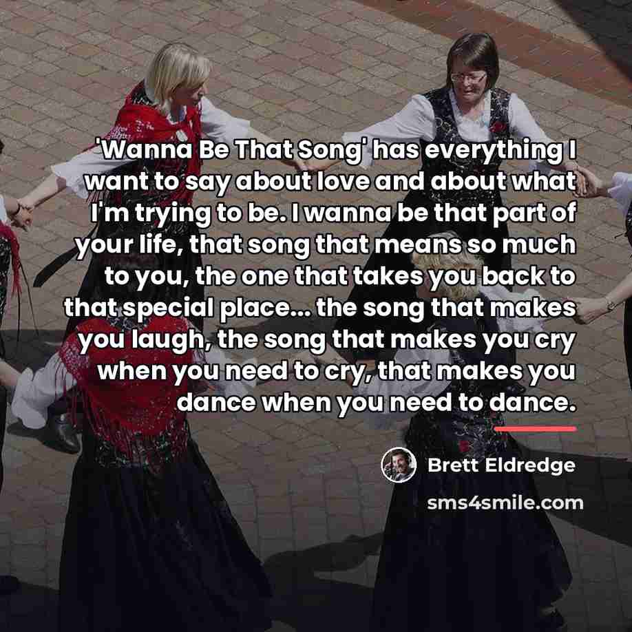 “'Wanna Be That Song' has everything I want to say…” quote by Brett Eldredge