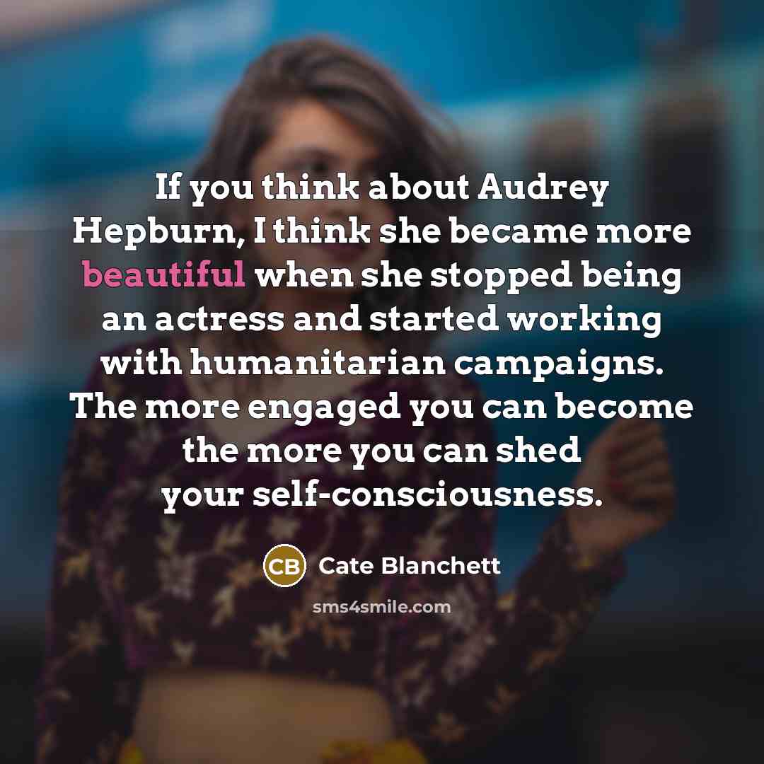 “If you think about Audrey Hepburn, I think she became…” quote by Cate Blanchett