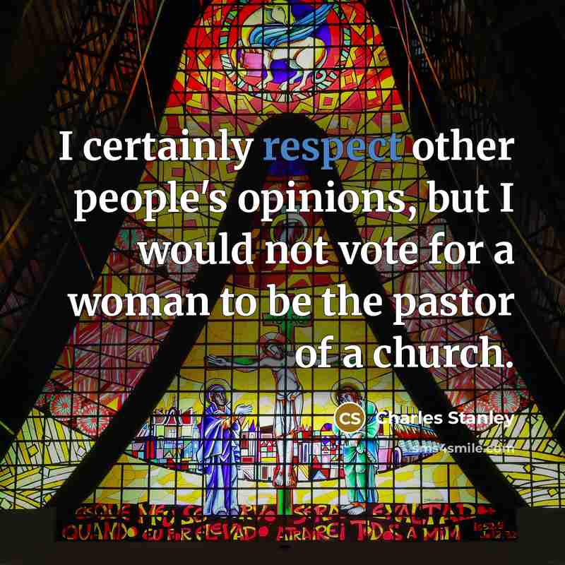 “I certainly respect other people's opinions, but I would not…” quote by Charles Stanley