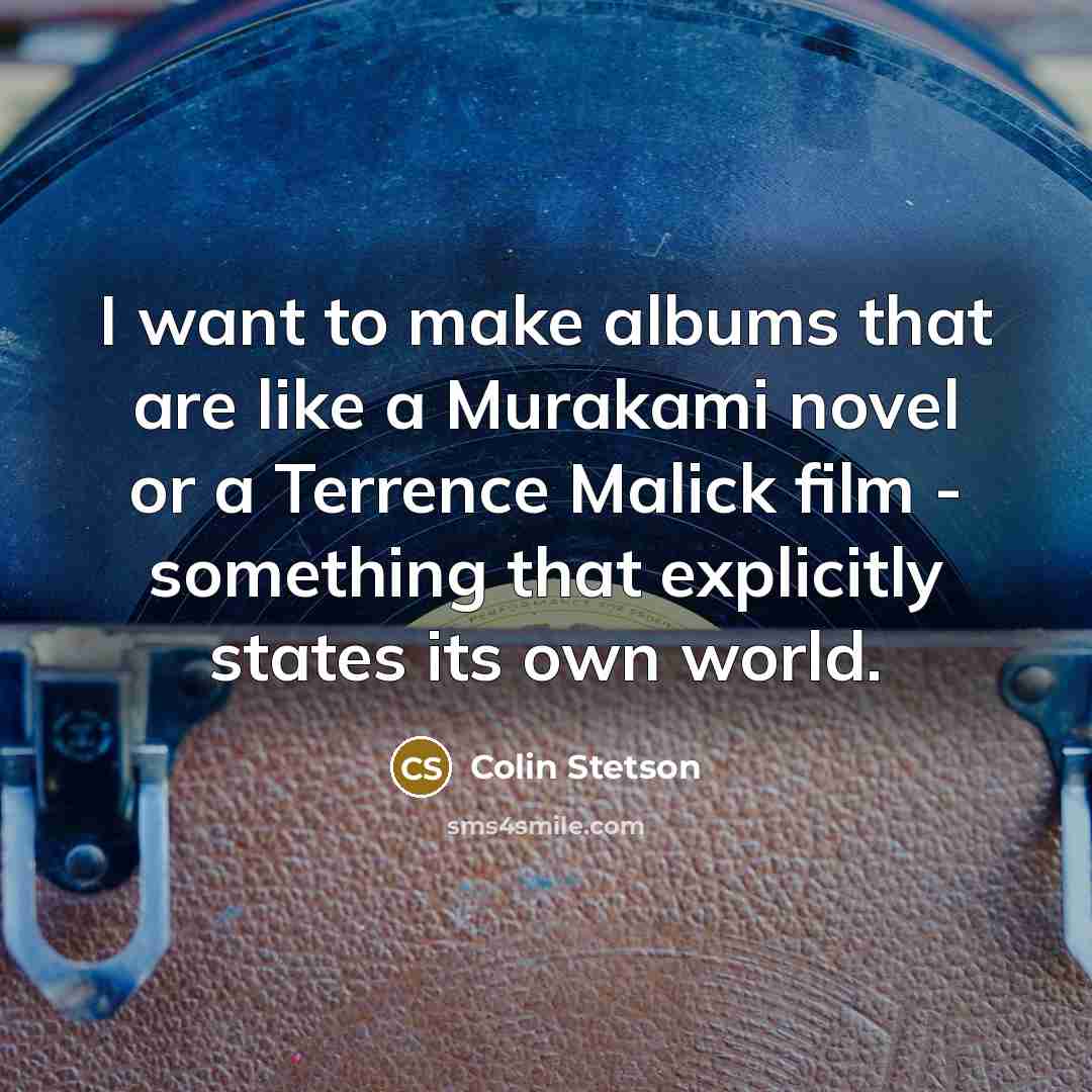 “I want to make albums that are like a Murakami…” quote by Colin Stetson