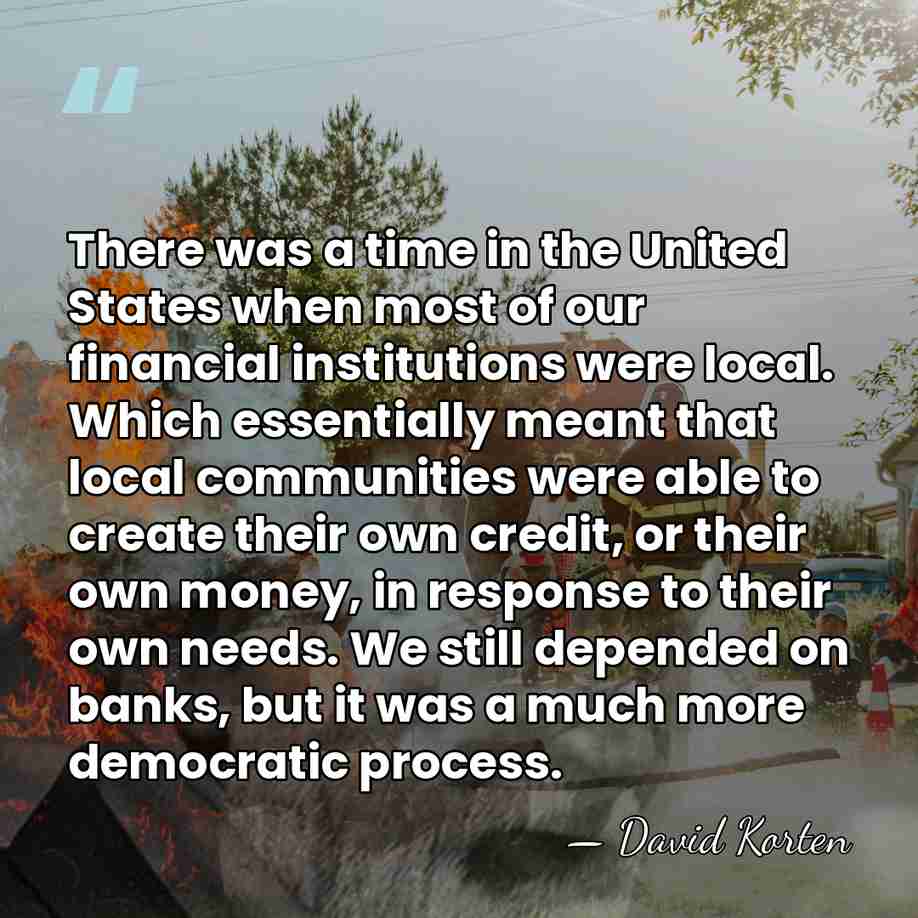 There was a time in the United States when most of our&hellip; - David Korten