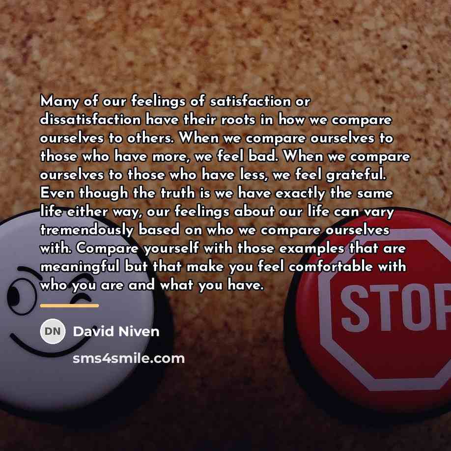 “Many of our feelings of satisfaction or dissatisfaction have their…” quote by David Niven