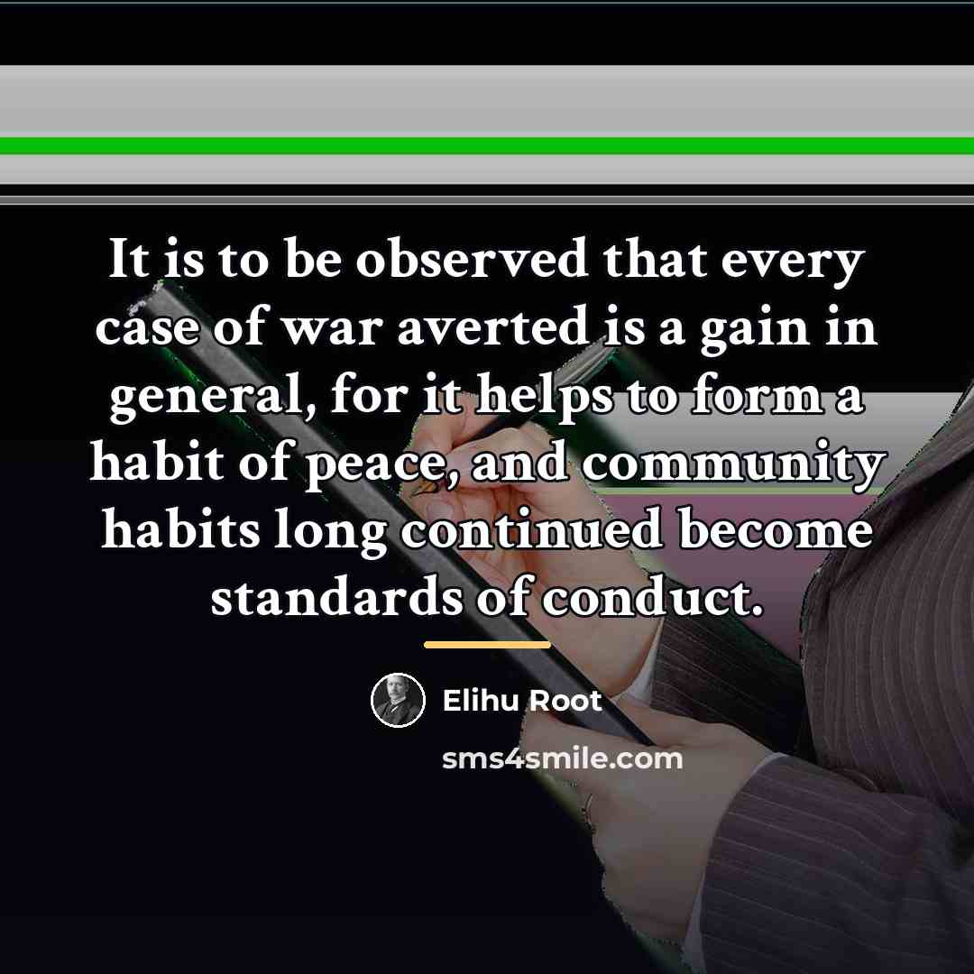 “It is to be observed that every case of war…” quote by Elihu Root