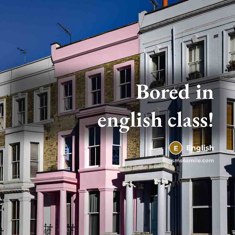 “Bored in english class!…” quote by English