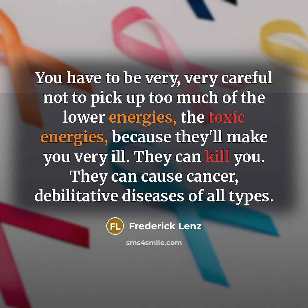 “You have to be very, very careful not to pick…” quote by Frederick Lenz