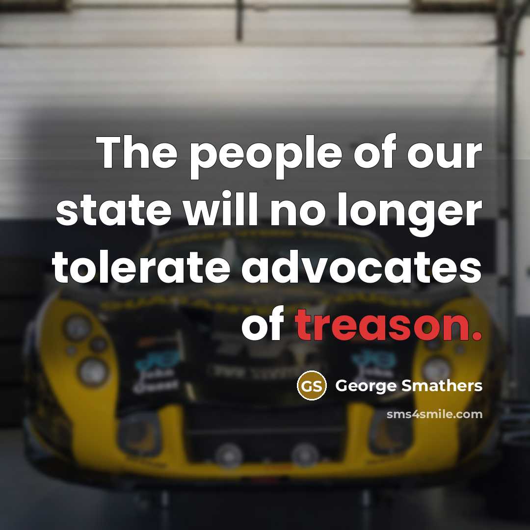 “The people of our state will no longer tolerate advocates…” quote by George Smathers