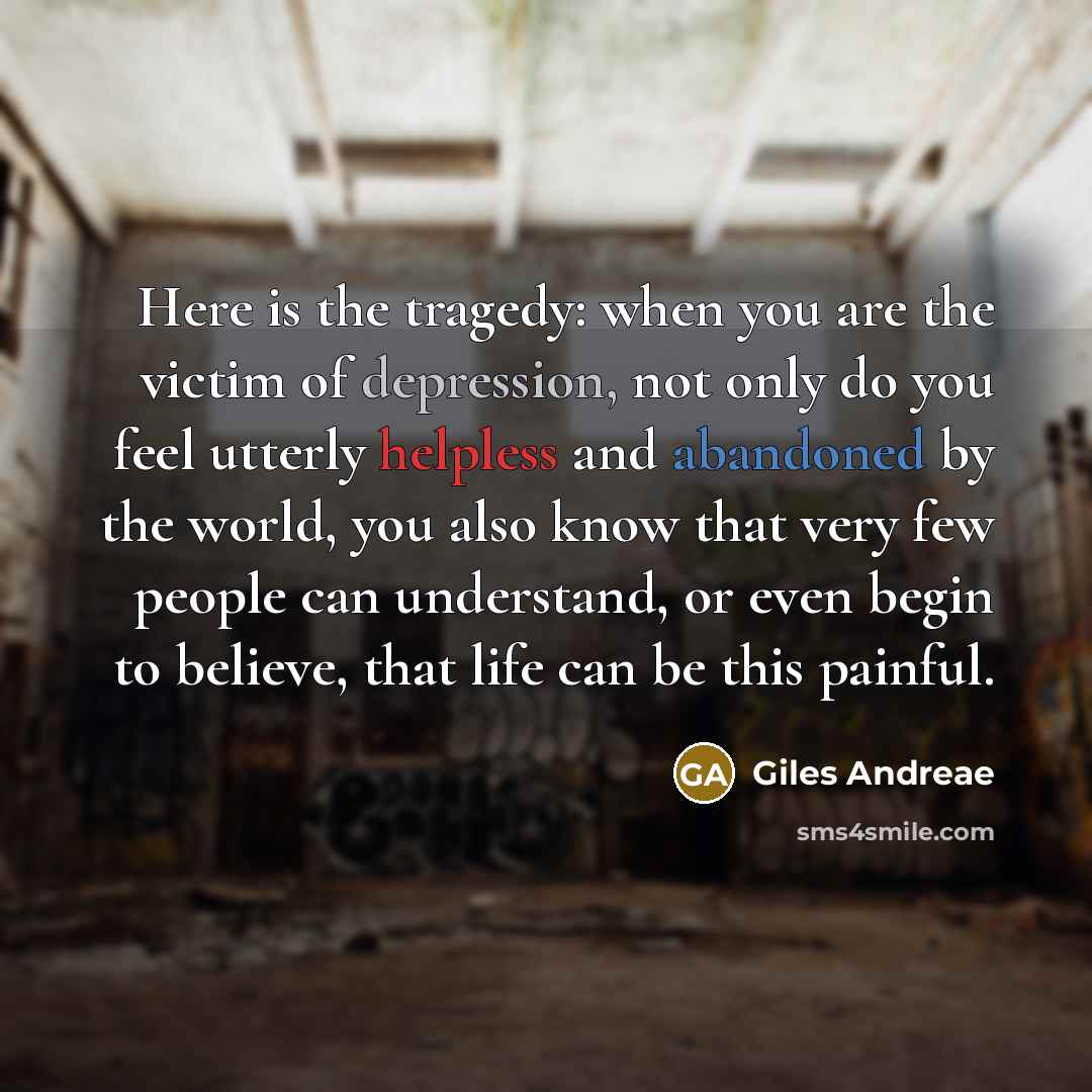 “Here is the tragedy: when you are the victim of…” quote by Giles Andreae