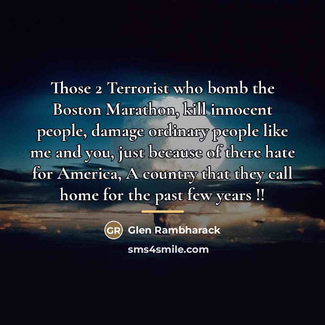 “Those 2 Terrorist who bomb the Boston Marathon, kill innocent…” quote by Glen Rambharack