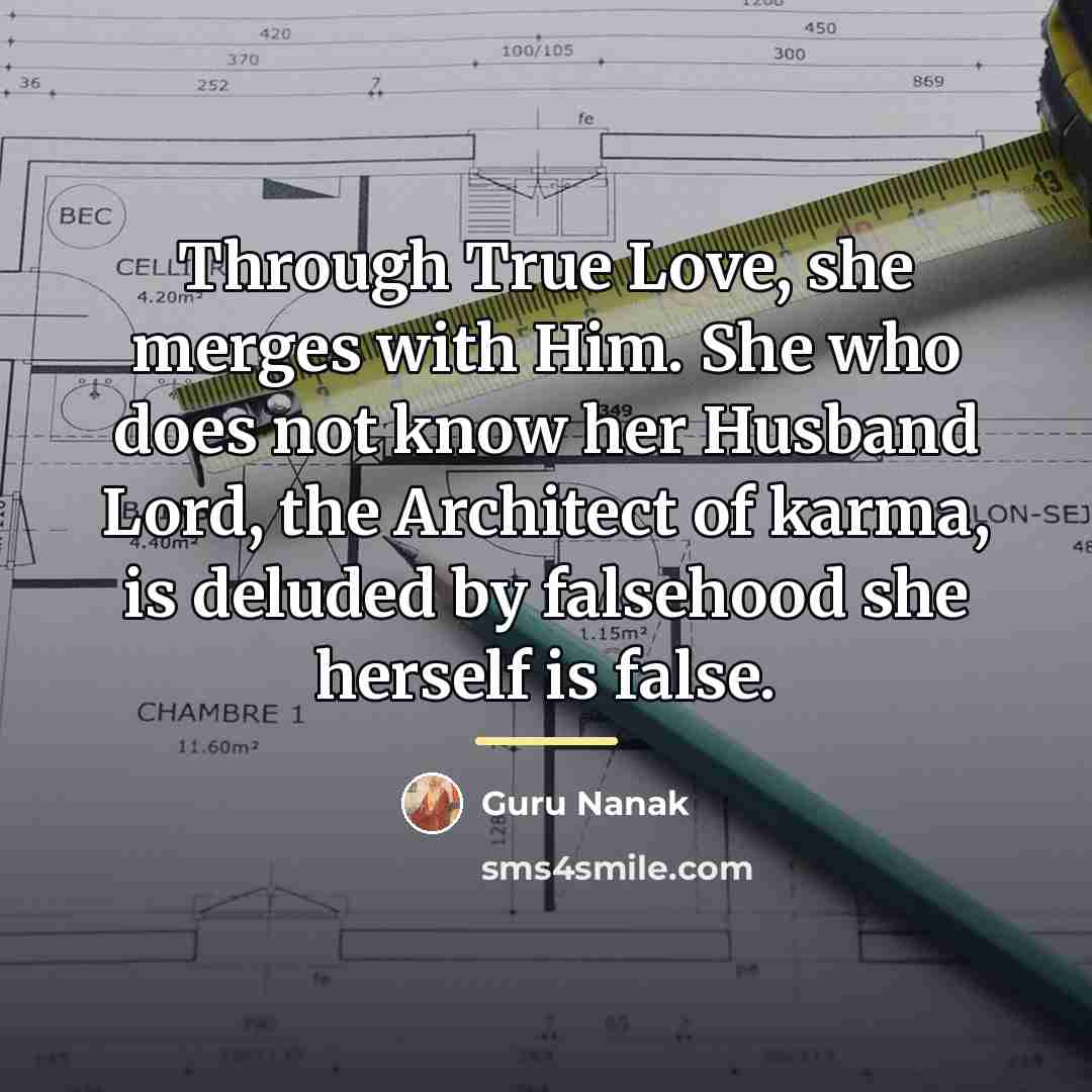 “Through True Love, she merges with Him. She who does…” quote by Guru Nanak