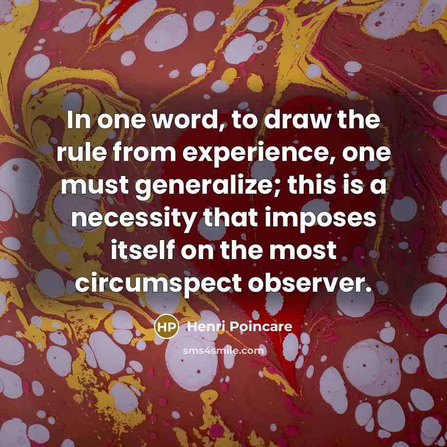 “In one word, to draw the rule from experience, one…” quote by Henri Poincare