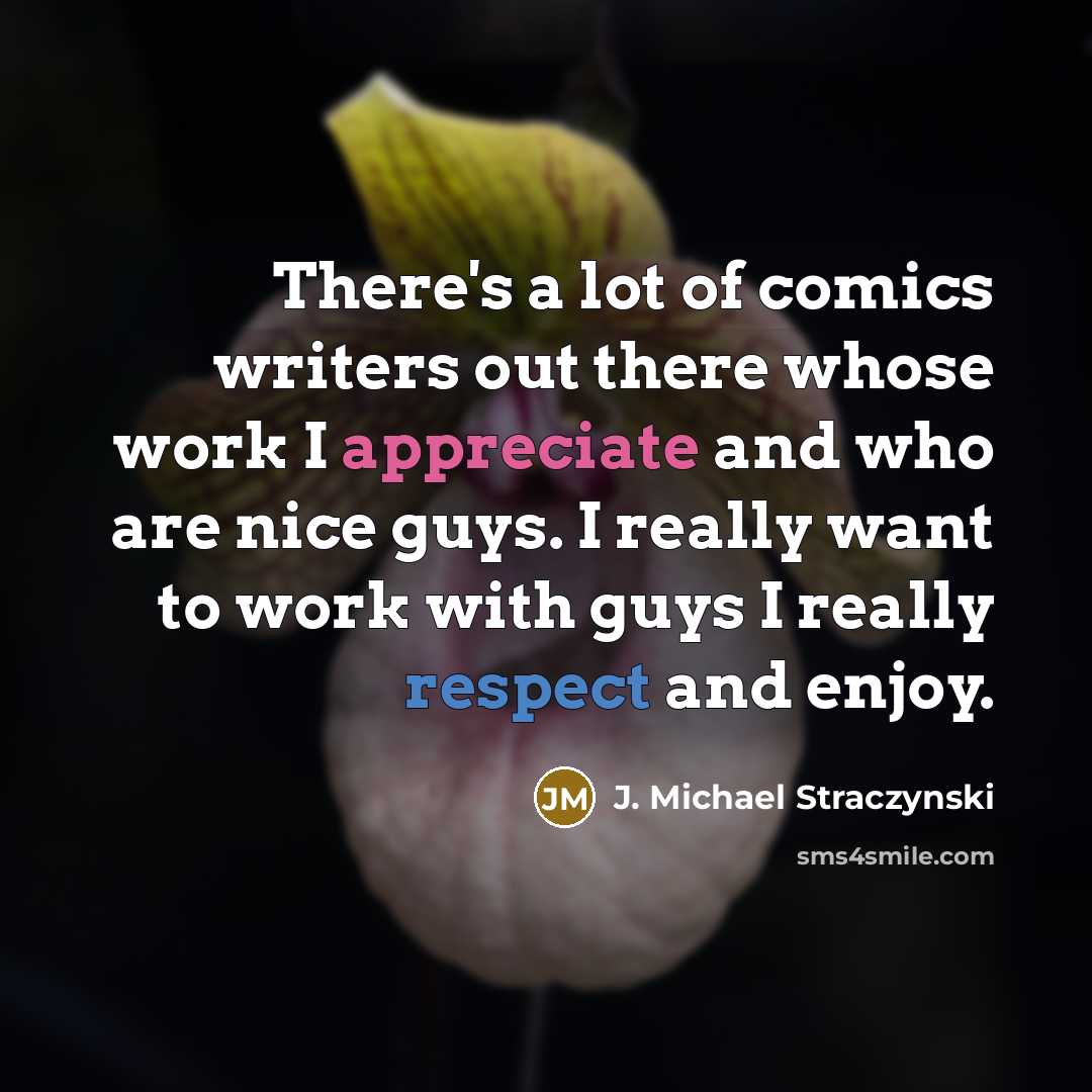 “There's a lot of comics writers out there whose work…” quote by J. Michael Straczynski
