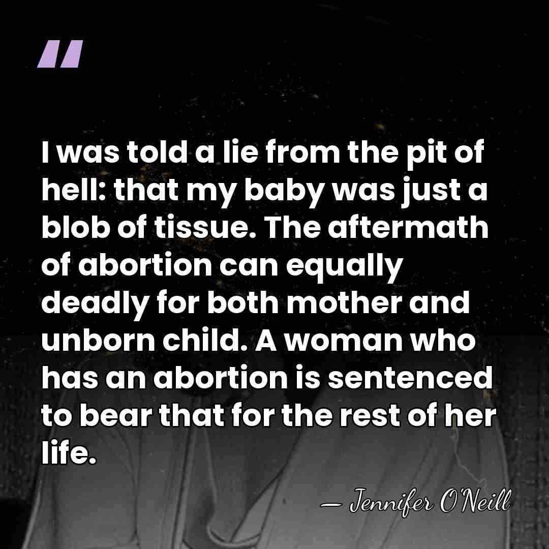 I was told a lie from the pit of hell: that my&hellip; - Jennifer O'Neill