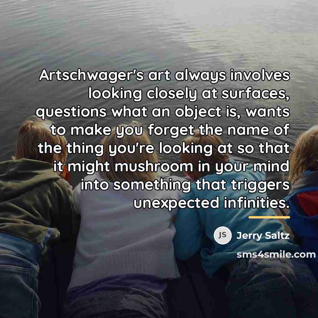 “Artschwager's art always involves looking closely at surfaces, questions what…” quote by Jerry Saltz