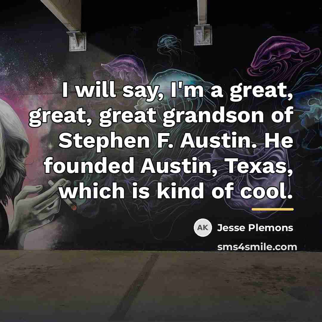 “I will say, I'm a great, great, great grandson of…” quote by Jesse Plemons