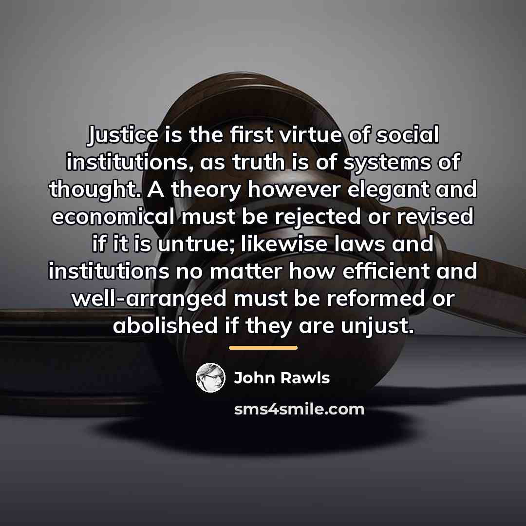 “Justice is the first virtue of social institutions, as truth…” quote by John Rawls