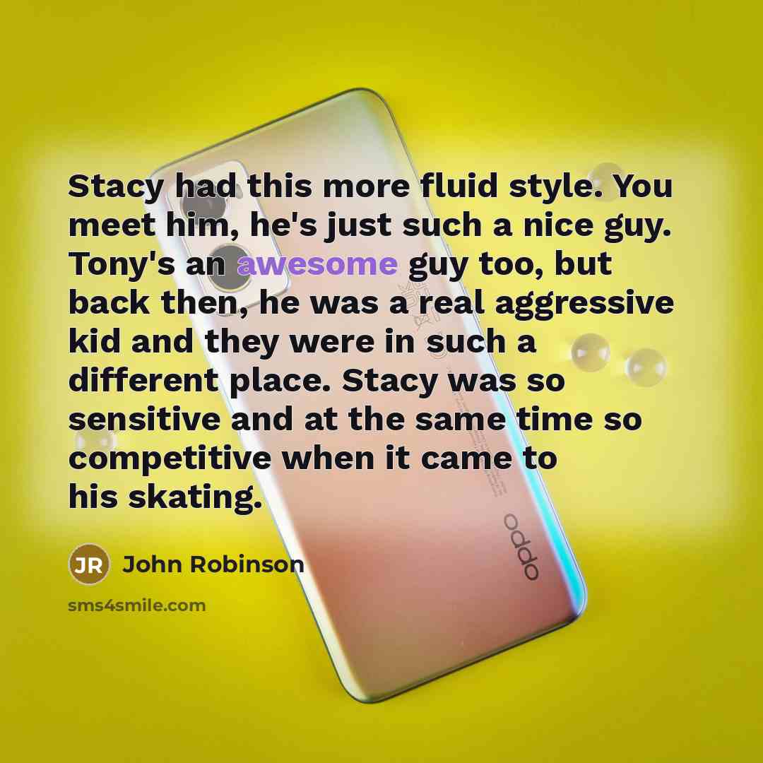 “Stacy had this more fluid style. You meet him, he's…” quote by John Robinson