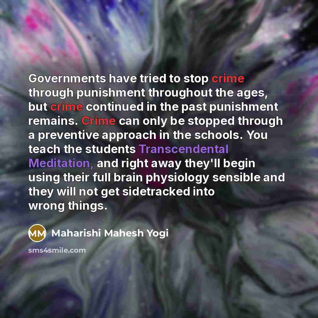 “Governments have tried to stop crime through punishment throughout the…” quote by Maharishi Mahesh Yogi