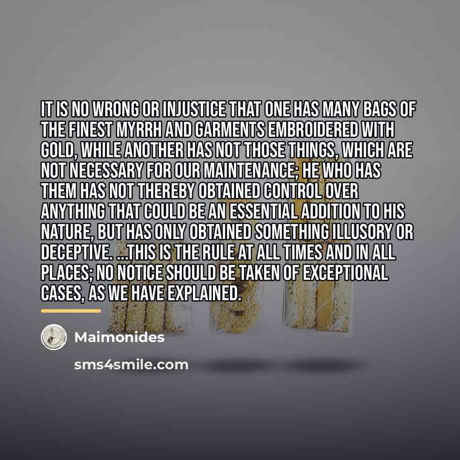 “It is no wrong or injustice that one has many…” quote by Maimonides