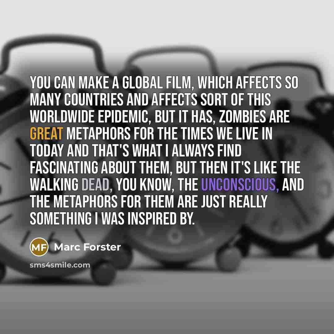 “You can make a global film, which affects so many…” quote by Marc Forster