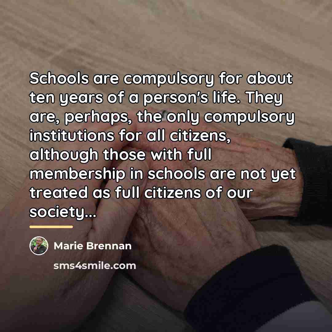 “Schools are compulsory for about ten years of a person's…” quote by Marie Brennan