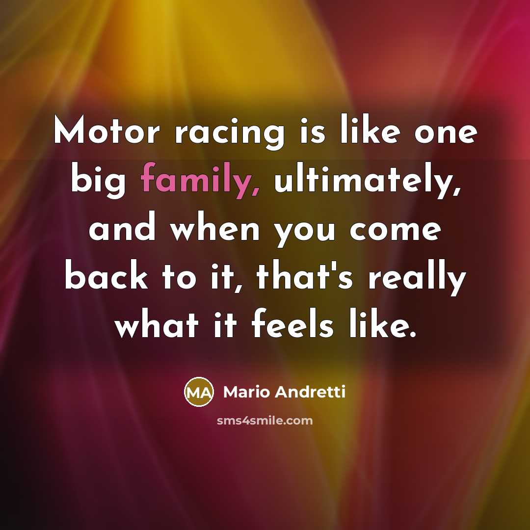 “Motor racing is like one big family, ultimately, and when…” quote by Mario Andretti