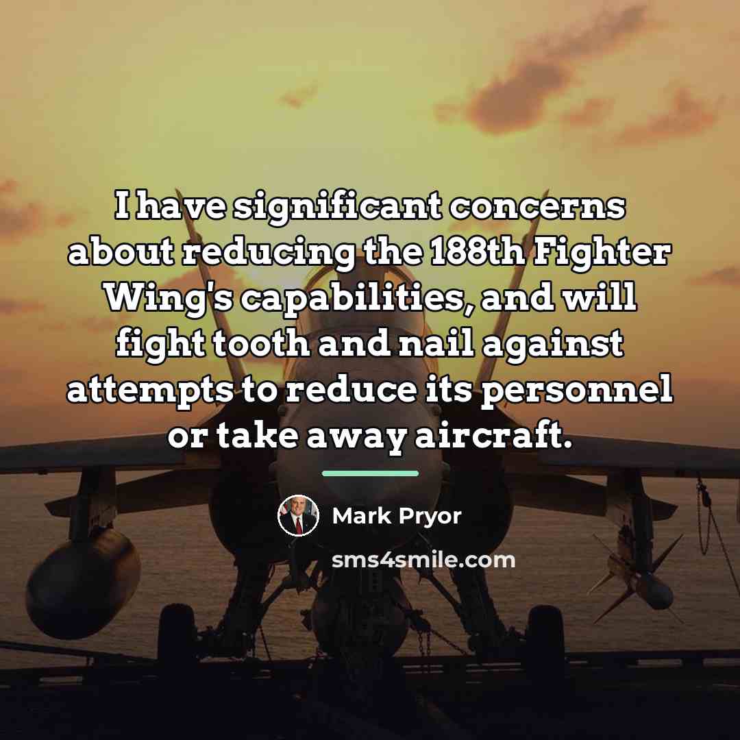 “I have significant concerns about reducing the 188th Fighter Wing's…” quote by Mark Pryor