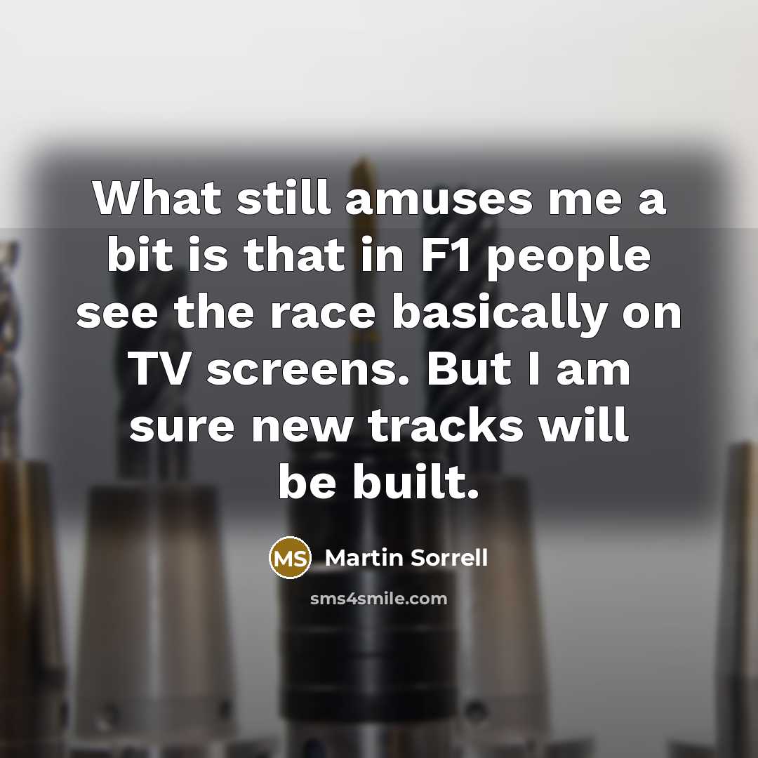 “What still amuses me a bit is that in F1…” quote by Martin Sorrell
