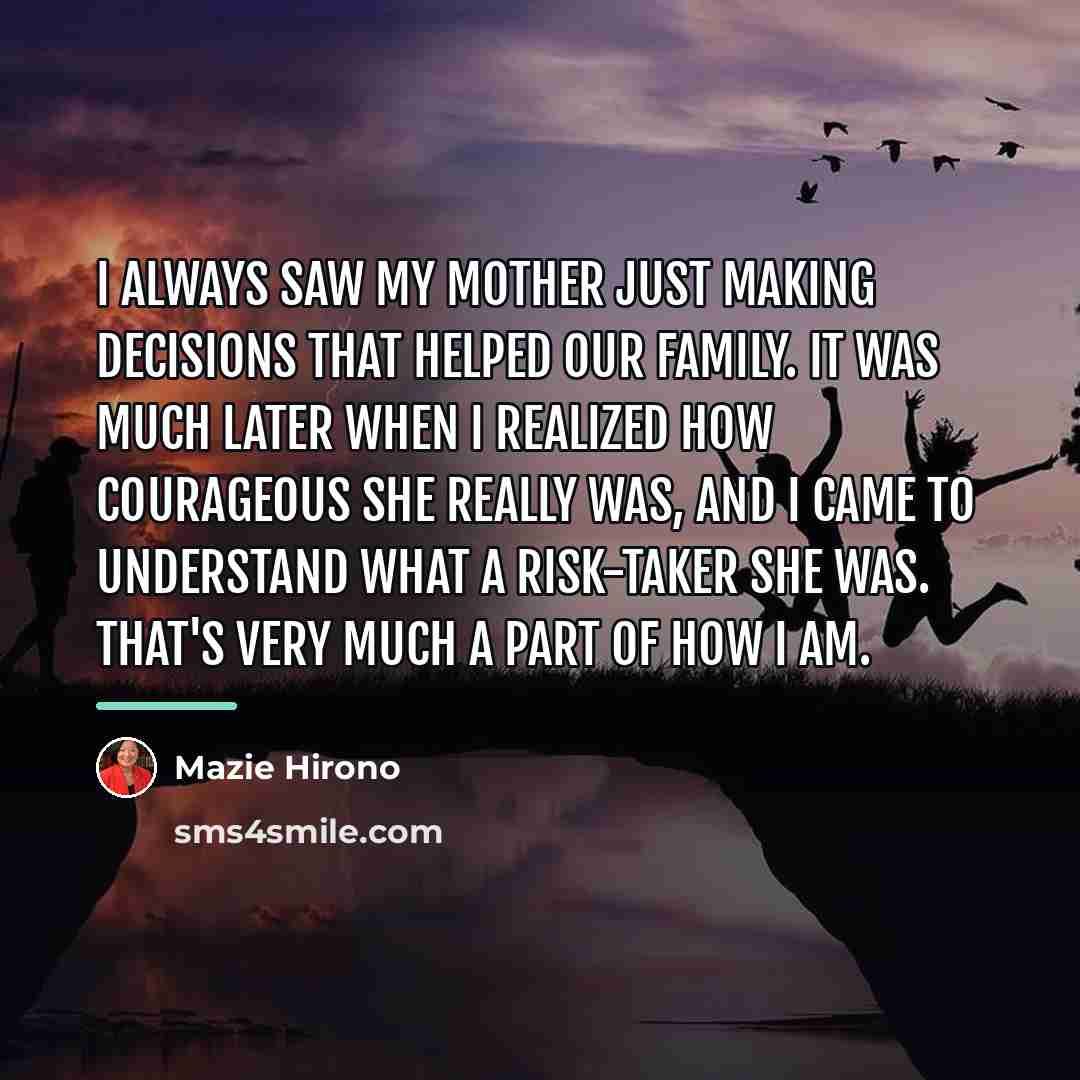“I always saw my mother just making decisions that helped…” quote by Mazie Hirono