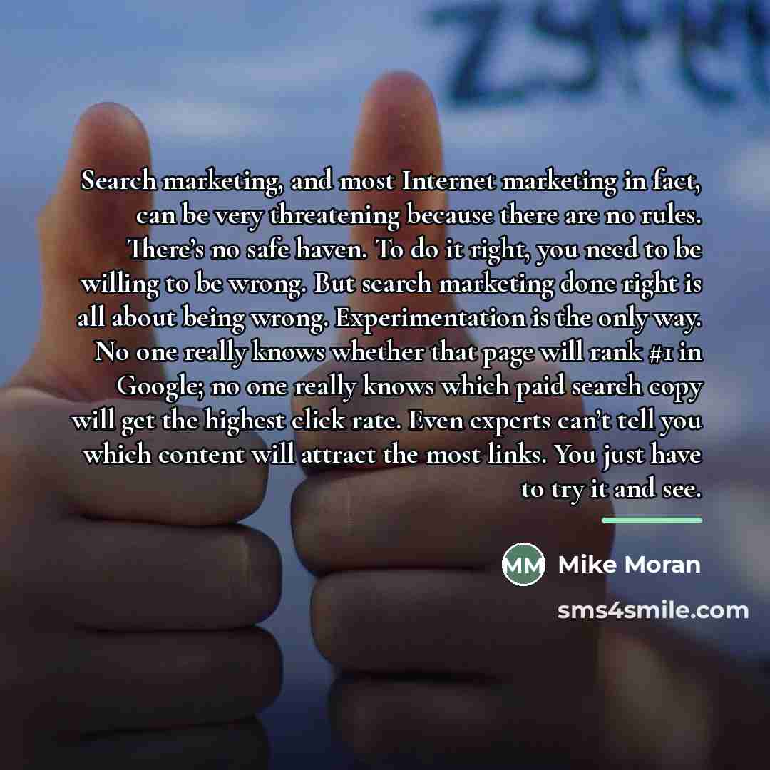 “Search marketing, and most Internet marketing in fact, can be…” quote by Mike Moran