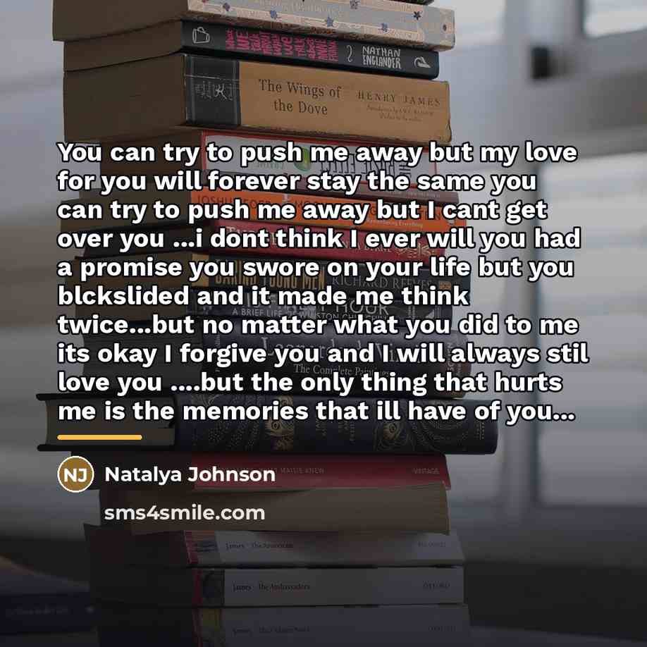“You can try to push me away but my love…” quote by Natalya Johnson