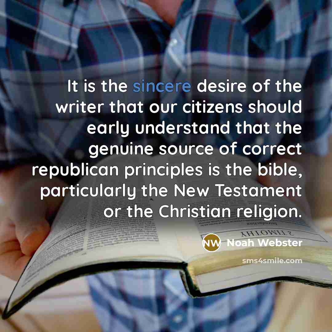 “It is the sincere desire of the writer that our…” quote by Noah Webster
