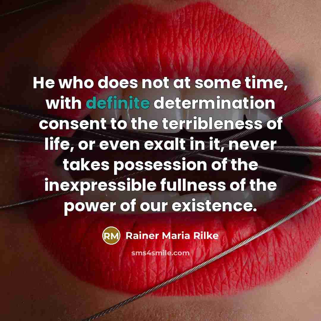 “He who does not at some time, with definite determination…” quote by Rainer Maria Rilke